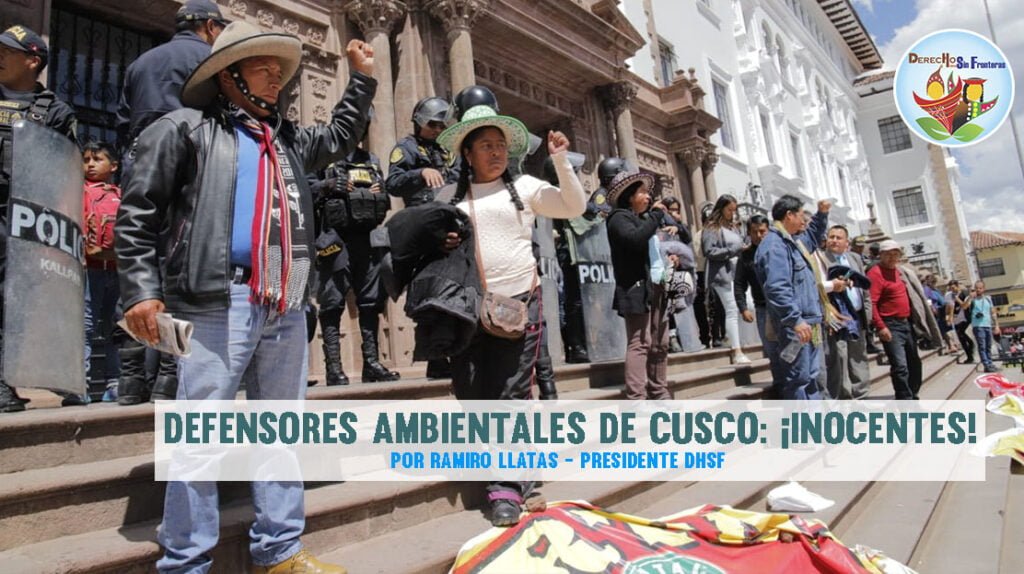 Defensores Ambientales De Cusco ¡inocentes Derechos Humanos Sin